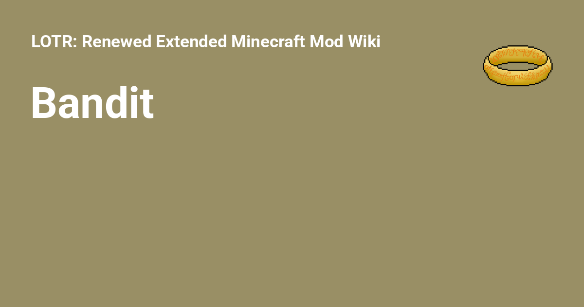 Mod Bandit Minecraft Bandit - LOTR: Renewed Extended Minecraft Mod Wiki