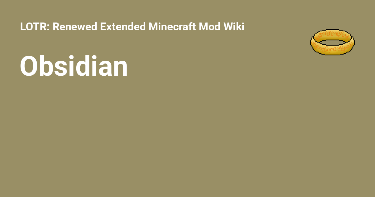 Obsidian - LOTR: Renewed Extended Minecraft Mod Wiki