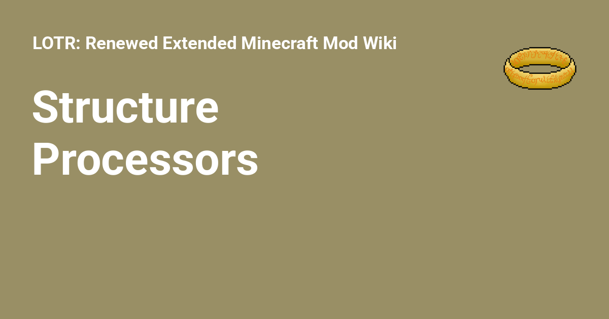 Structure Processors - LOTR: Renewed Extended Minecraft Mod Wiki